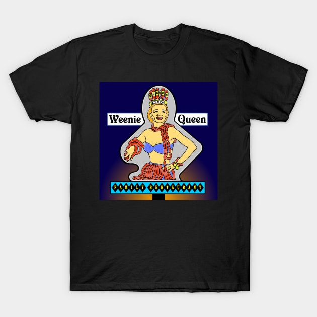 Weenie Queen Restaurant sign with background T-Shirt by Zippy's House of Mystery